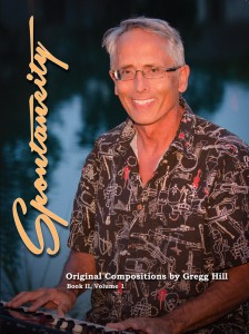 Gregg Hill just released his newest book "Spontaneity" 41 original compositions!